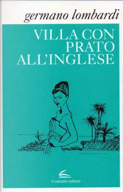 Germano Lombardi: il rebus della villa con prato all’inglese